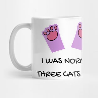 I was normal three cats ago Mug